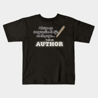 I Bring My Imagination to Life on the Page... I am an Author Kids T-Shirt